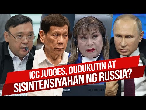 ICC JUDGES, DUDUKUTIN AT SISINTENSIYAHAN NG RUSSIA?