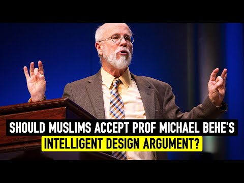 Should Muslims Accept Prof Michael Behe’s Intelligent Design Argument?