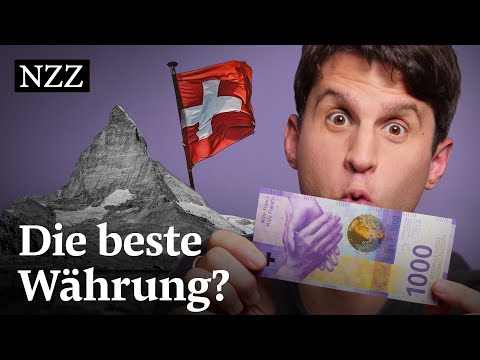 Schweizer Franken: Warum diese Währung so stark ist