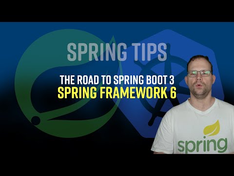 Spring Tips: the road to Spring Boot 3: Spring Framework 6
