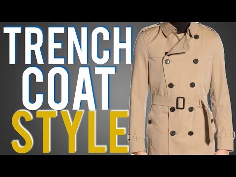 How To Wear A Trench Coat Guide- 4 Ways To Style For Men