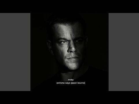 Extreme Ways (From The "Bourne" Film Series)