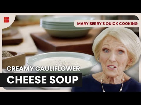 Cauliflower Cheese Soup for Any Crowd | Mary Berry's Quick Cooking