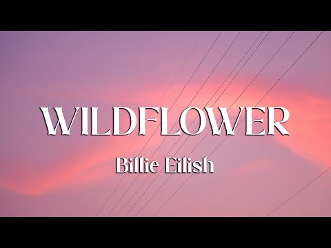 Billie Eilish - WILDFLOWER (Lyrics)