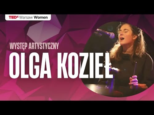 Improwizacja na podstawie pieśni ludowych | Olga Kozieł | TEDxWarsaw Women