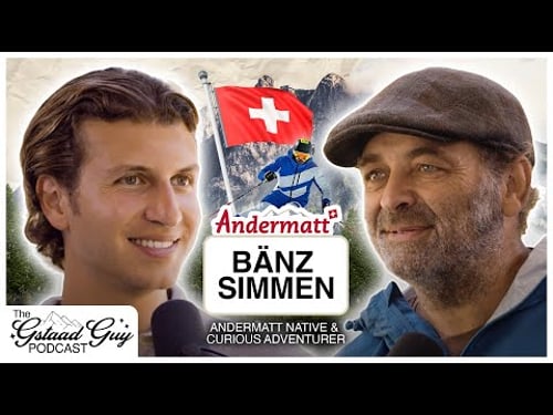 Andermatt Native: Bänz Simmen – Curiosity, Perspective, Nature, & A Life Of Adventure
