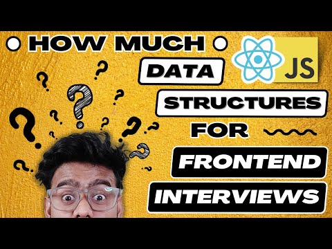 How much DSA needed for Frontend Interviews ? Data Structures and Algorithms in JavaScript Questions