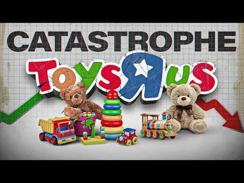 Toys R Us: What ACTUALLY Caused the $13B Implosion