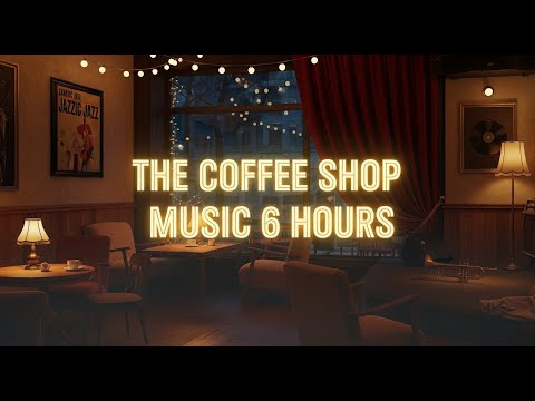The Coffee Shop Music 6 Hours