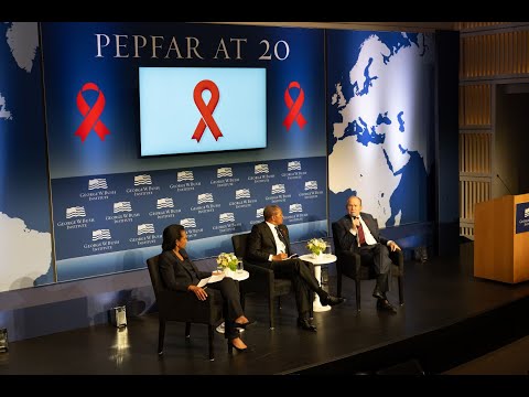 PEPFAR at 20: President George W. Bush, Dr. Jakaya Mrisho Kikwete, and Dr. Condoleezza Rice