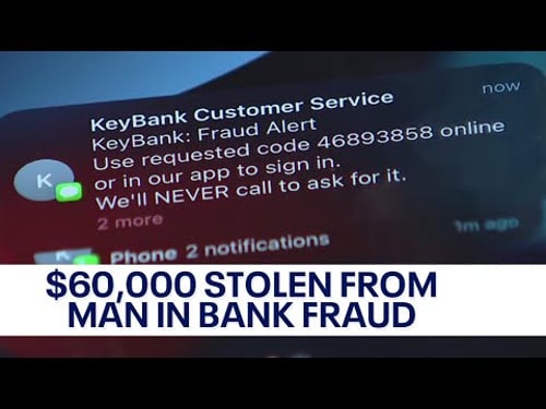 'This is a complete nightmare'; Bank fraud drains local man's account of $60K