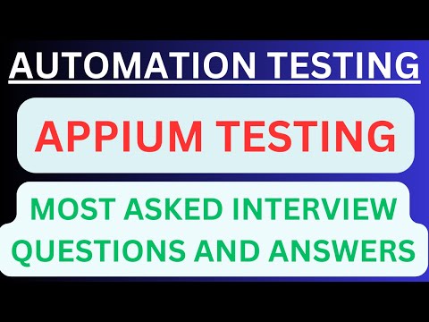 "Automation Testing, Appium Testing", Most Asked Interview Q&A of APPIUM TESTING in AUTOMATION !!
