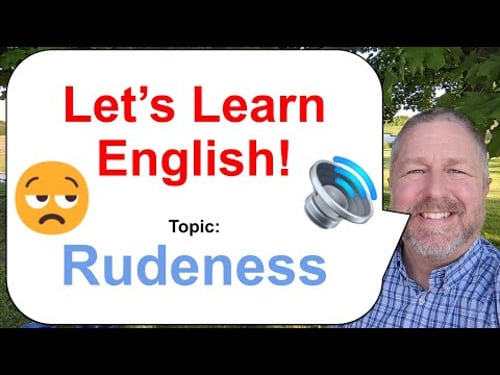 Let's Learn English! Topic: Rudeness! π€₯π€¨π€