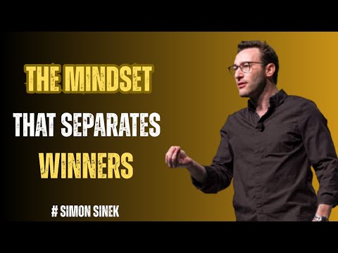 THE MINDSET THAT SEPARATES WINNERS BEST SPEECH BY SIMON SINEK