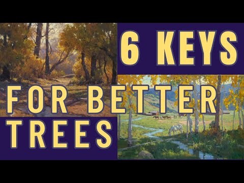 6 Keys To Painting Trees and Branches In Your Landscape Painting