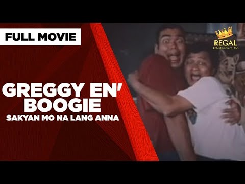 GREGGY EN' BOOGIE SAKYAN MO NA LANG ANNA: Benjie Paras, Sheryl Cruz & Babalu | Full Movie
