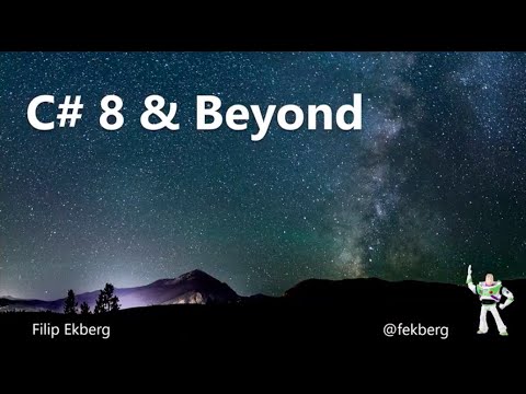 C# 8 and Beyond - Filip Ekberg