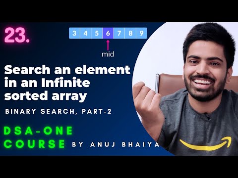 Search an element in an Infinite Sorted array | Binary Search, Part 2 | DSA-One Course #23