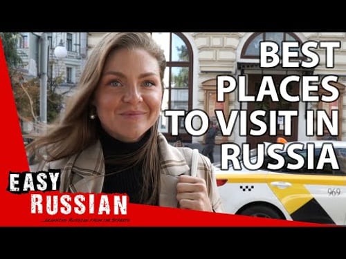 What Are the Best Places to Visit in Russia? | Easy Russian 32