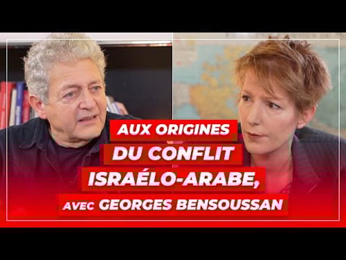 Aux origines du conflit israélo-arabe, avec Georges Bensoussan