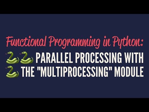 Functional Programming in Python: Parallel Processing with "multiprocessing"