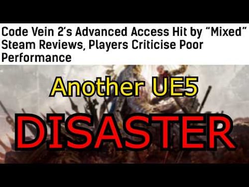 Code Vein 2 is ANOTHER victim of UE5...
