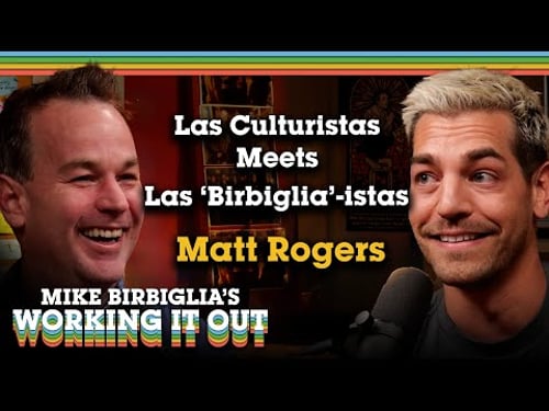 Matt Rogers | Las Culturistas Meet Las 'Birbiglia'-istas | Mike Birbiglia's Working It Out