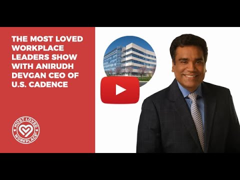 Cadence CEO Anirudh Devgan on Becoming a Most Loved Workplace