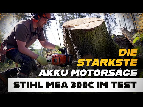 Die aktuell stärkste Akku Motorsäge der Welt. Die STIHL MSA 300 C Kettensäge im Test
