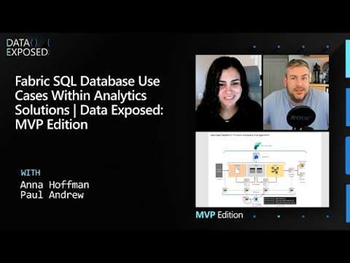Fabric SQL Database Use Cases Within Analytics Solutions | Data Exposed: MVP Edition