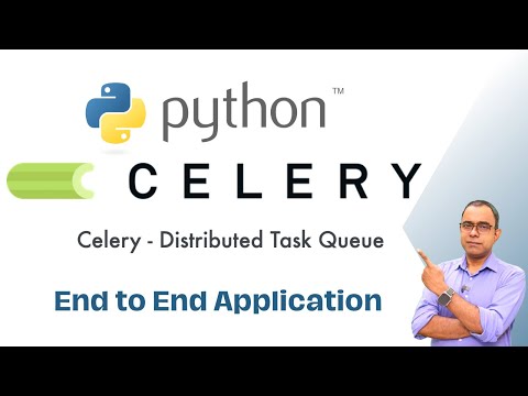 Python Celery Distributed Task Queue | End to End Application with Celery