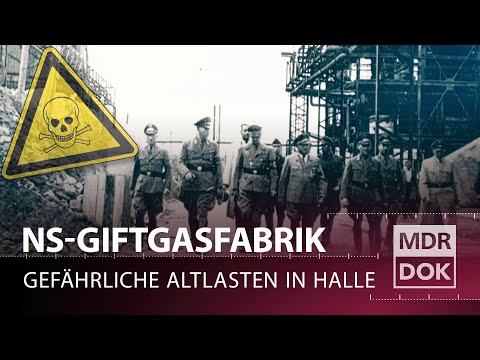 NS-Giftgasfabrik ORGACID - Gefährliche Altlasten in Halle Ammendorf | MDR DOK