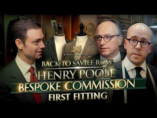 First Fitting for My Double Bespoke Commission from Henry Poole | Kirby Allison