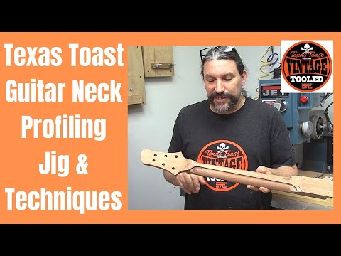 Texas Toast Guitar Neck Profiling Jig & Techniques