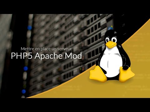 Mettre en place un serveur Web (22/28) : PHP, Module Apache
