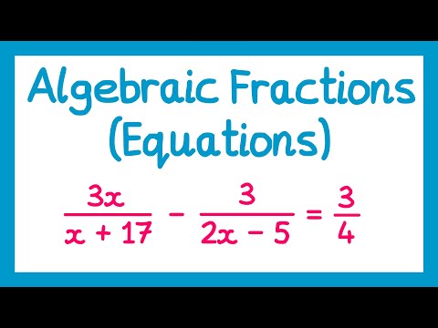 Algebraic Fractions (Equations) - GCSE Higher Maths