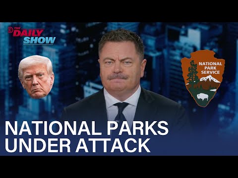 Nick Offerman Is Sounding the Alarm: America’s National Parks Are Under Attack | The Daily Show