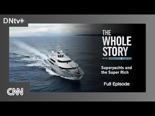 CNN | The Whole Story - Superyachts and the Super Rich - Full episode (2024)