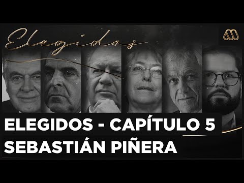 Elegidos Capítulo 5 | Sebastián Piñera