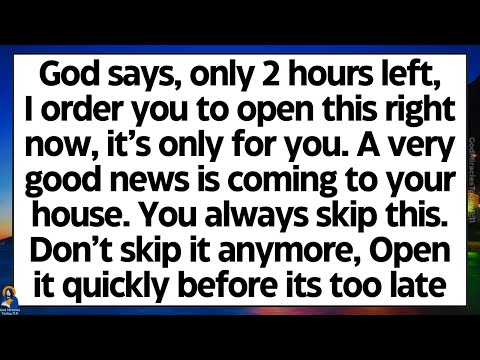 🧾God says, 2 hours left, I order you to open this right now its only for you. A good news is coming