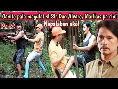 Part2- Veteran Action Star na si Sir DAN ALVARO, Ganito pala Magulat! Napalaban ako sa Aksiyon.
