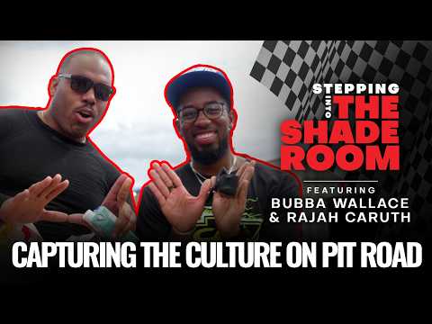 Bubba Wallace and Rajah Caruth Spill All The Details Of NASCAR | Stepping Into The Shade Room