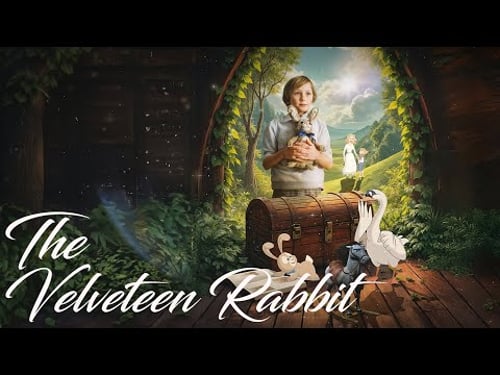 The Velveteen Rabbit | Full Movie (Exploration Films)