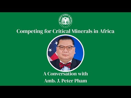 Competing for Critical Minerals in Africa with Ambassador J Peter Pham