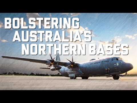 Strengthening Australia's Northern Bases to Defend Against China?