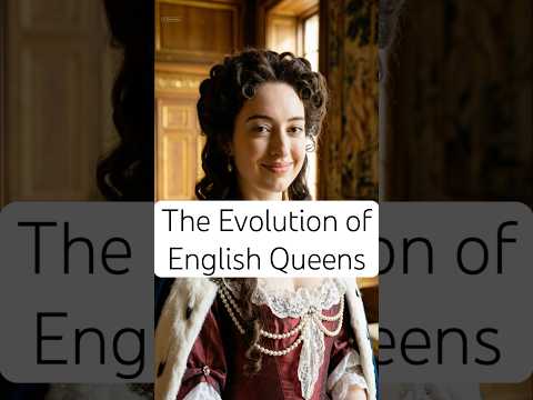 The Evolution of English Queens ๐ด๓ ง๓ ข๓ ฅ๓ ฎ๓ ง๓ ฟ #history
