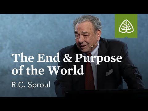 R.C. Sproul: The End & Purpose of the World