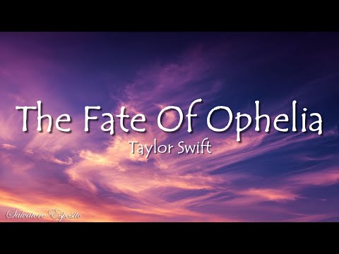 Taylor Swift - The Fate of Ophelia (Lyrics)