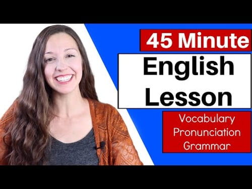 45 Minute English Lesson: Vocabulary, Grammar, Pronunciation