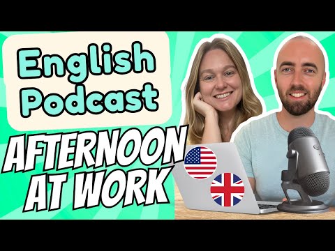 S1 E4: How to talk about Your Job in English: My Afternoon Work Routine for Business Daily Life